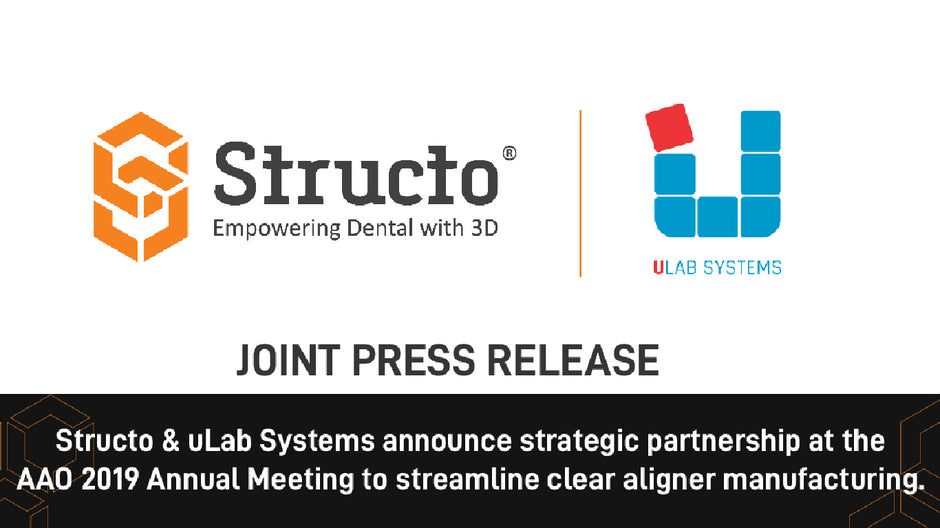 Structo & uLab Systems announce strategic partnership at the AAO 2019 Annual Meeting to streamline clear aligner manufacturing